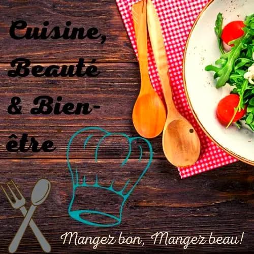 Cuisine, Beauté & Bien-être